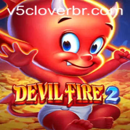 Exploring the Mystical World of DevilFire2: A Journey into V5Clover