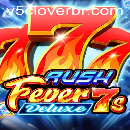 Exploring RushFever7sDeluxe: A Comprehensive Guide